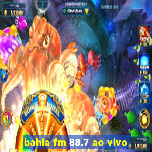 bahia fm 88.7 ao vivo